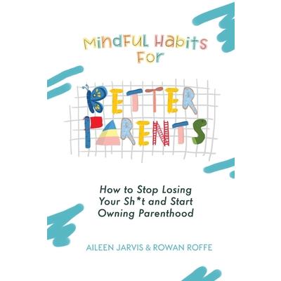Mindful Habits for Better Parents