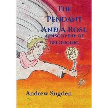 THE PENDANT AND A ROSE a descovery of belonging