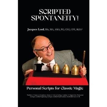 Scripted Spontaneity!