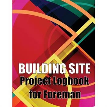 Building Site Project Logbook for Foreman