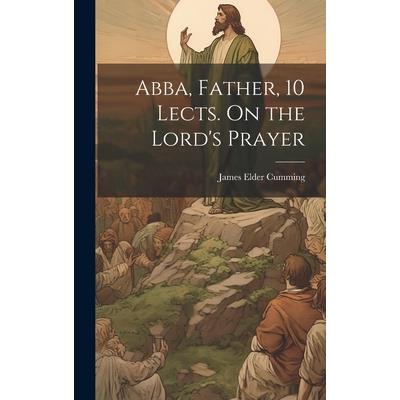 Abba, Father, 10 Lects. On the Lord’s Prayer
