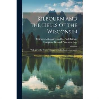 Kilbourn and the Dells of the Wisconsin