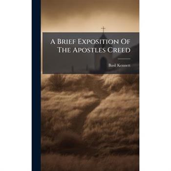 A Brief Exposition Of The Apostles Creed