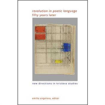 "Revolution in Poetic Language" Fifty Years Later