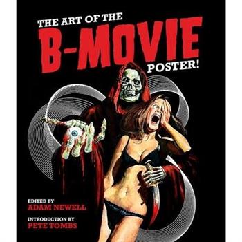 The Art of the B Movie Poster