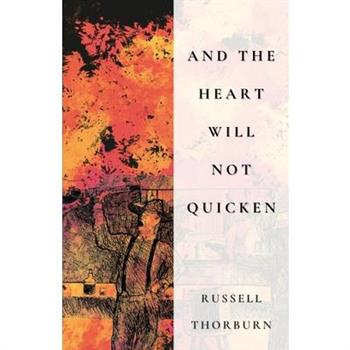 And the Heart Will Not Quicken