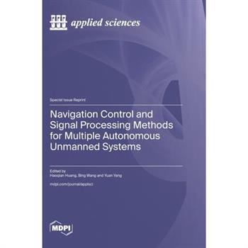 Navigation Control and Signal Processing Methods for Multiple Autonomous Unmanned Systems