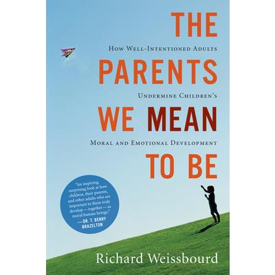 The Parents We Mean to Be