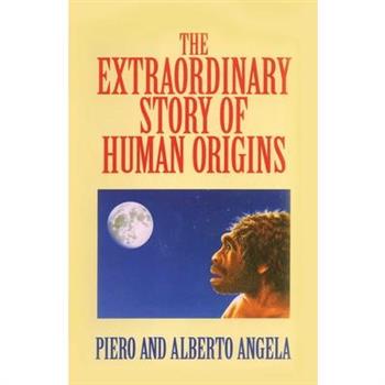 Extraordinary Story of Human Origins