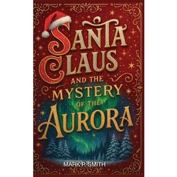 Santa Claus and the mystery of the Aurora