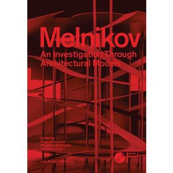 Melnikov: An Investigation Through Architectural Models