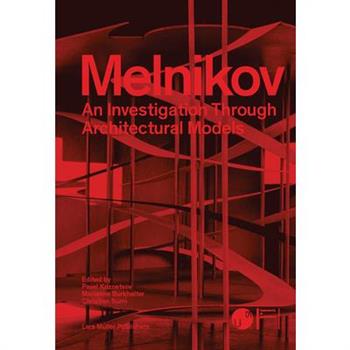 Melnikov: An Investigation Through Architectural Models