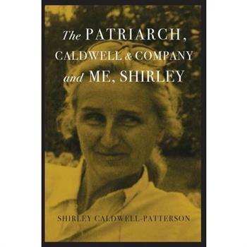 The Patriarch, Caldwell & Company, and Me, Shirley