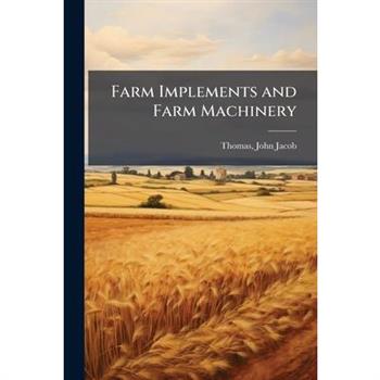 Farm Implements and Farm Machinery