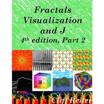 Fractals, Visualization and J, 4th edition, Part 2