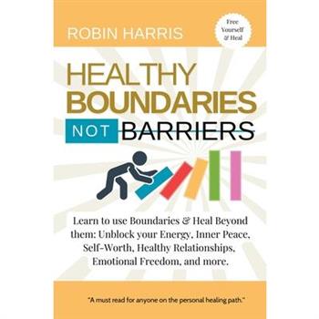 Healthy Boundaries Not Barriers
