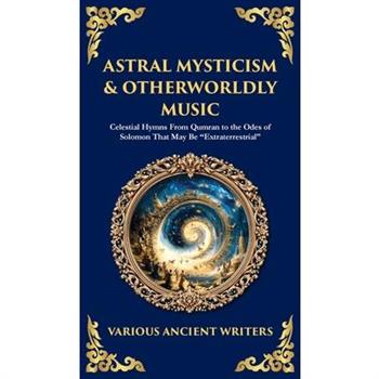 Astral Mysticism & Otherworldly Music