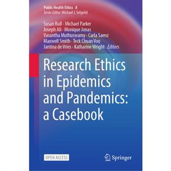 Research Ethics in Epidemics and Pandemics: A Casebook