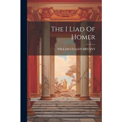 The I Liad Of Homer