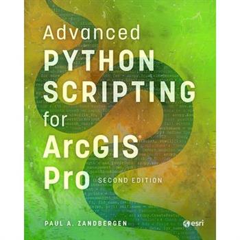 Advanced Python Scripting for ArcGIS Pro