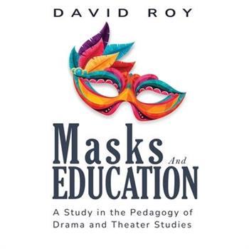 A Study in the Pedagogy of Drama and Theater Studies