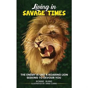 Living In Savage Times