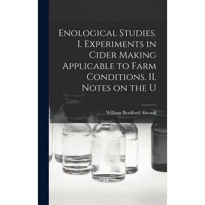 Enological Studies. I. Experiments in Cider Making Applicable to Farm Conditions. II. Notes on the U