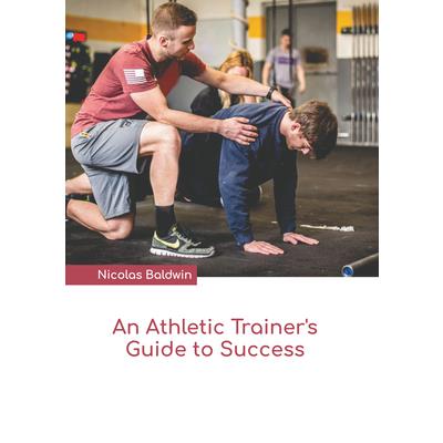 An Athletic Trainer’s Guide to Success
