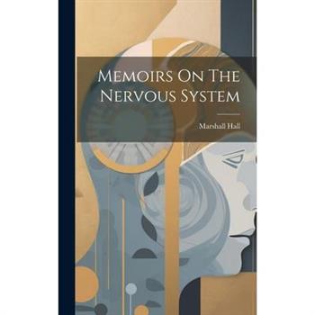 Memoirs On The Nervous System