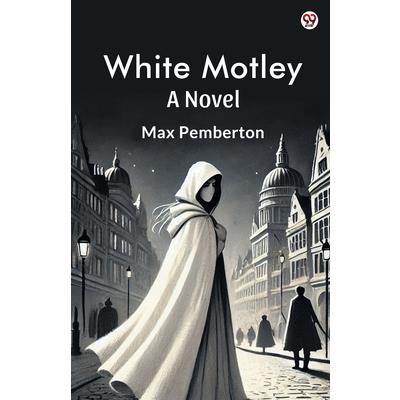 White Motley A Novel White Motley A Novel