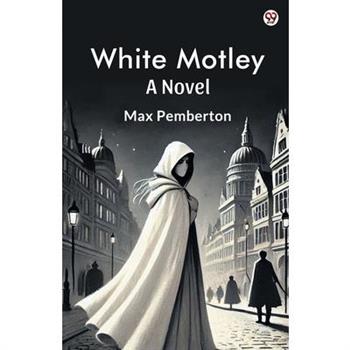 White Motley A Novel