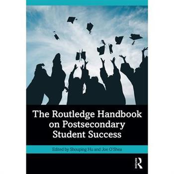 The Routledge Handbook on Postsecondary Student Success