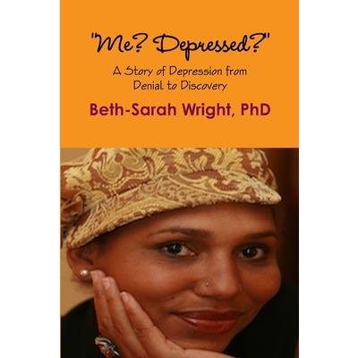 Me? Depressed? A Story of Depression from Denial to Discovery