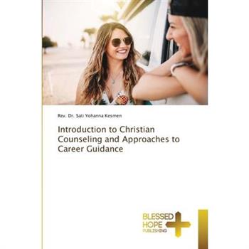 Introduction to Christian Counseling and Approaches to Career Guidance