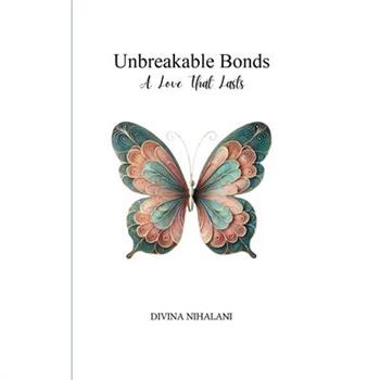 Unbreakable Bonds