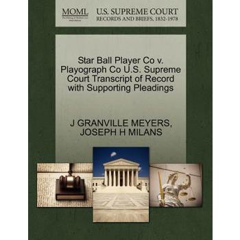 Star Ball Player Co V. Playograph Co U.S. Supreme Court Transcript of Record with Supporting Pleadings