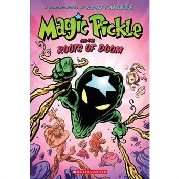Magic Pickle and the Roots of Doom: A Graphic Novel