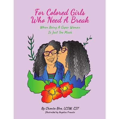 For Colored Girls Who Need A Break When Being A Super Woman Is Just Too Much