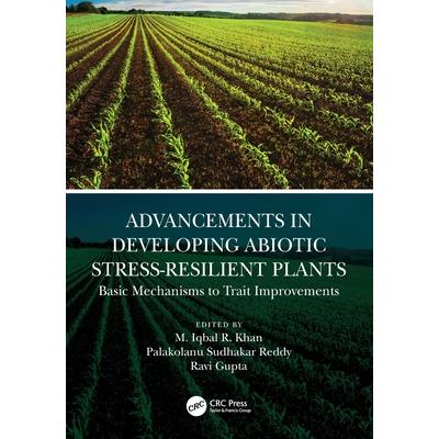 Advancements in Developing Abiotic Stress-Resilient Plants