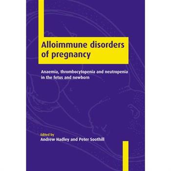 Alloimmune Disorders of Pregnancy