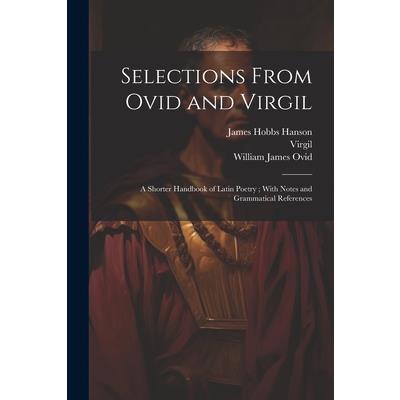 Selections From Ovid and Virgil
