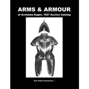 ARMS & ARMOUR of Archduke Eugen, 1927 Auction Catalog