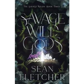 Savage Wild Gods (The Savage Wilds Book 3)