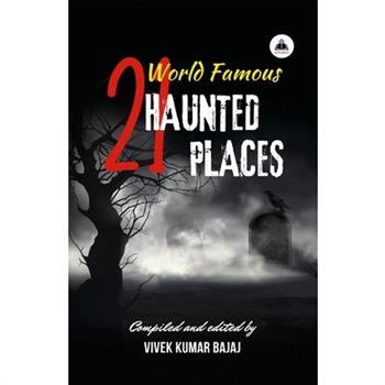 World Famous 21 Haunted Places