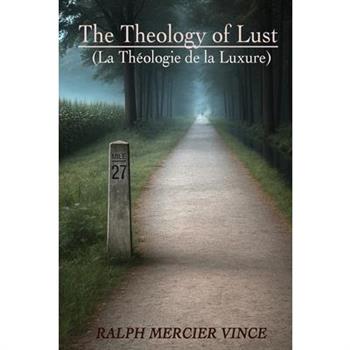 The Theology Of Lust