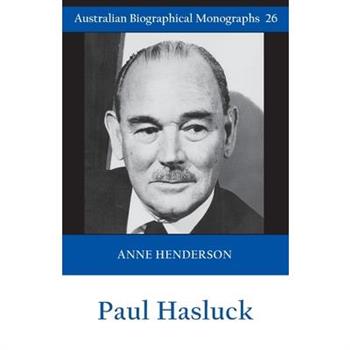 Paul Hasluck (Australian Biographical Monographs 26)