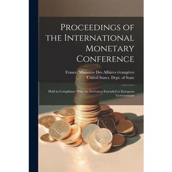 Proceedings of the International Monetary Conference
