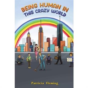Being Human in This Crazy World