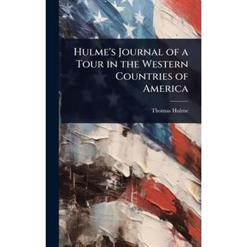 Hulme’s Journal of a Tour in the Western Countries of America