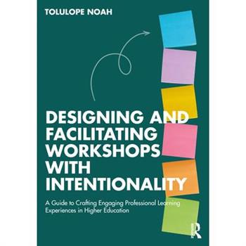 Designing and Facilitating Workshops with Intentionality
